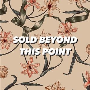 SOLD BEYOND THIS POINT